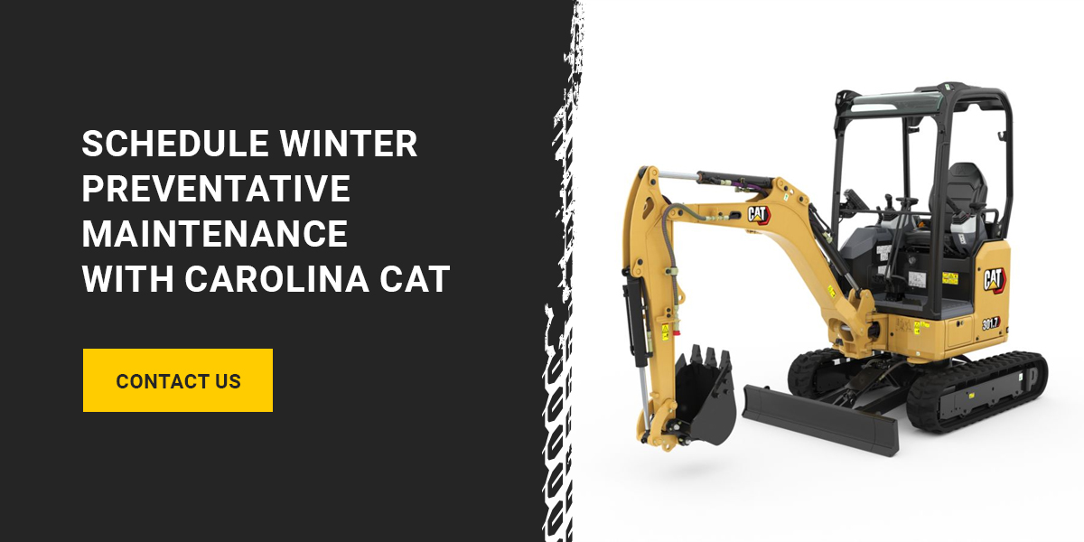 mini excavator with call to action to schedule winter preventative maintenance with carolina cat