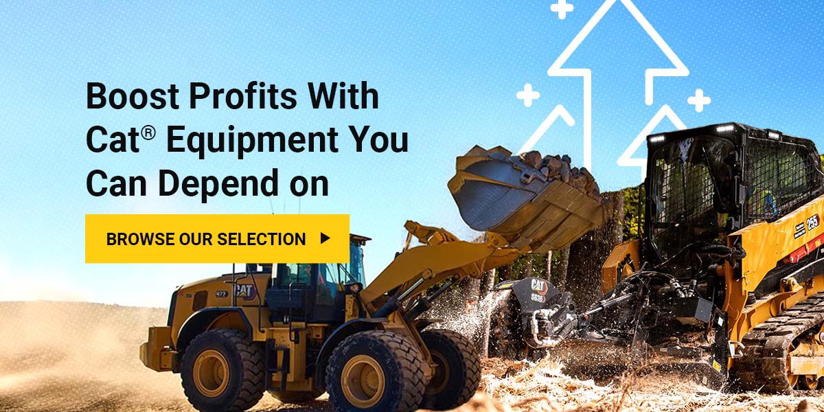 Boost profits with Cat equipment you can depend on